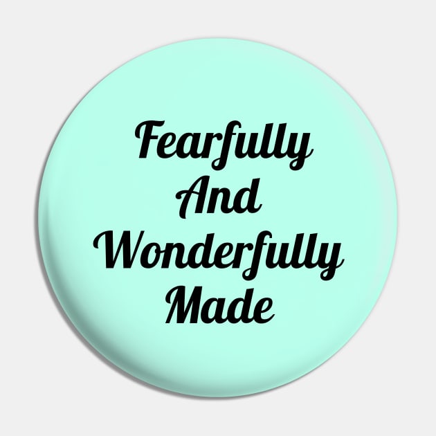 Fearfully And Wonderfully Made Pin by Prayingwarrior