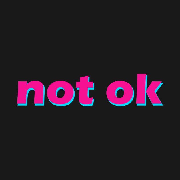 its ok not to be ok t shirt