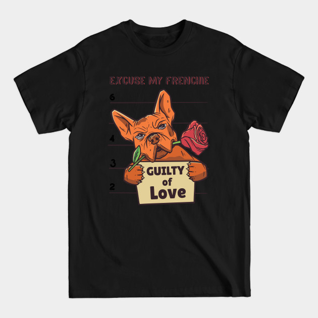 Discover Guilty Frenchie - French Bulldog - T-Shirt