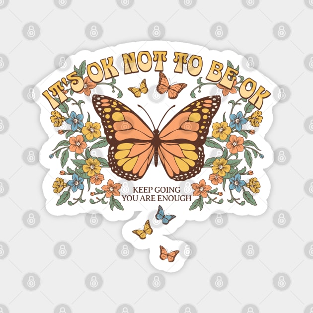 It’s ok not to be ok, mental health matters Magnet by HolidayBug