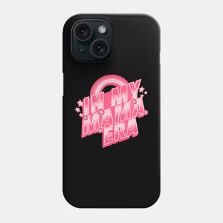 In my mama era. Pink. Retro Phone Case