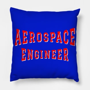 Aerospace Engineer in Red Color Text Pillow