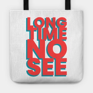 Long time no see! Tote