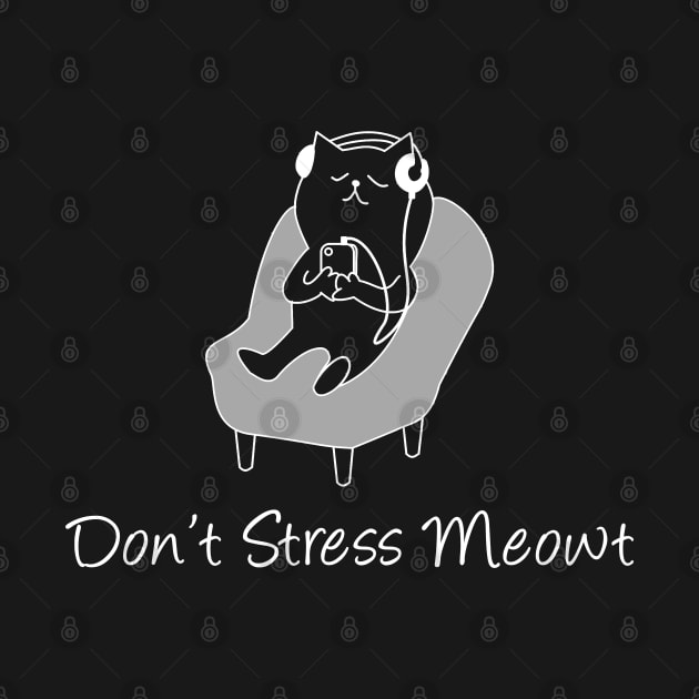 DON'T STRESS MEOWT by Teekingdom