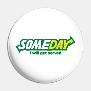 Someday Subway parody Design Pin