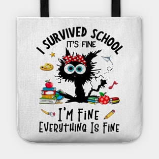 Black Cat I Survived School It's Fine I'm Fine Everything Is Fine Tote