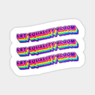 Let equality bloom Magnet