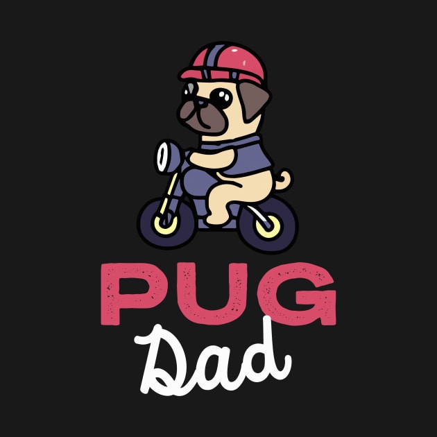 Pug Dad Biker Dog Owner Pugs Dog Father by BetterManufaktur