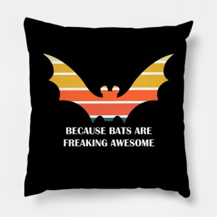because bats are freaking awesome Pillow
