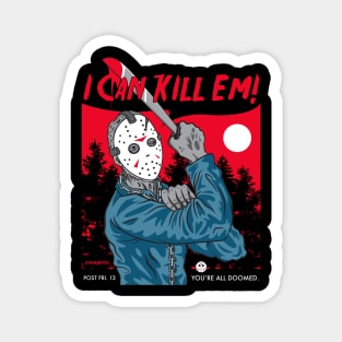 I Can Kill Em! Magnet