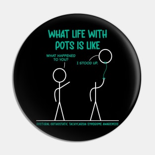 What Life With POTS Is Like - Standing Up Pin