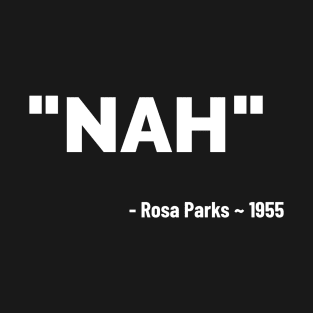 Nah by Rosa T-Shirt