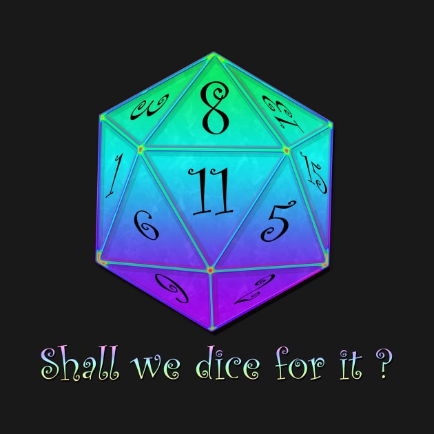 Shall we dice for it ? by JordyBushoff