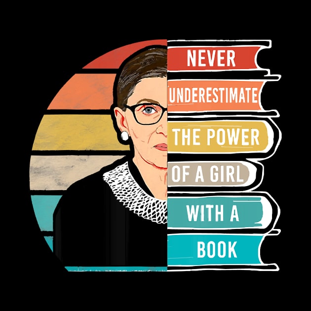 Never Underestimate The Power of A Girl With Book RBG by sevalyilmazardal