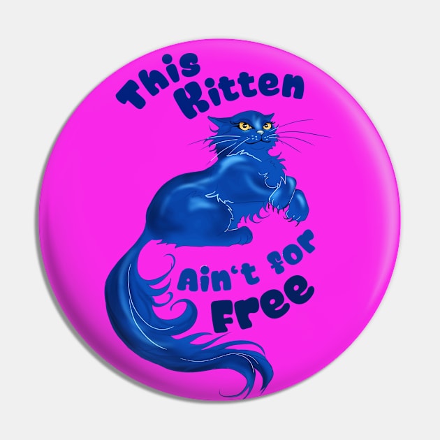 This Kitten Ain't for Free - dark mystery cat Pin by Animalistics