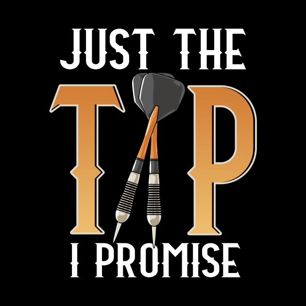 Funny Just The Tip I Promise Darts Pun Dart Player by theperfectpresents