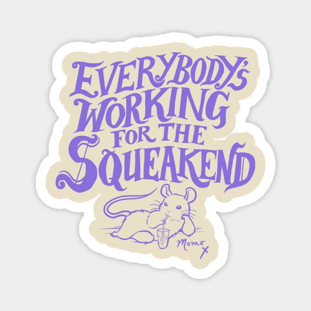 Everybody's Working for the Squeakend - purple Magnet by Hello From the Magic Tavern