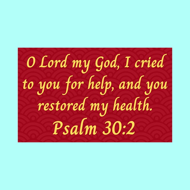 Bible Verse Psalm 30:2 by Prayingwarrior