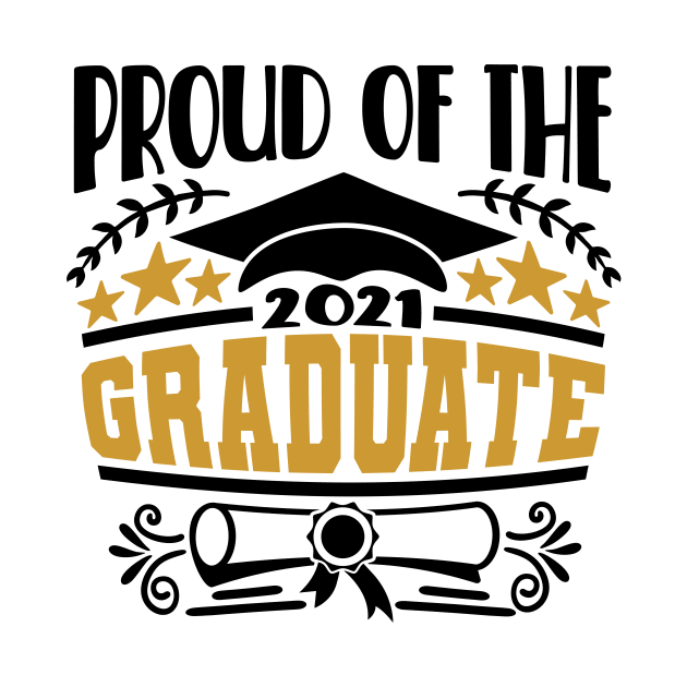 Proud Of The 2021 Graduate Graduation Gift by PurefireDesigns