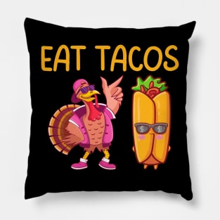 Turkey Eat Tacos  Funny Thanksgiving Pillow