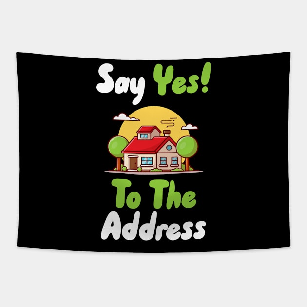 Say Yes To The Address Tapestry by maxcode