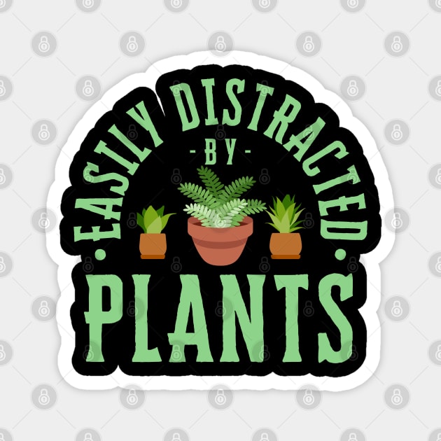 Easily Distracted By Plants Magnet by Illustradise