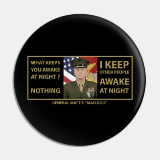 Independence Day Gifts James Mattis Mad Dog T shirt What keeps you Awake at night Pin