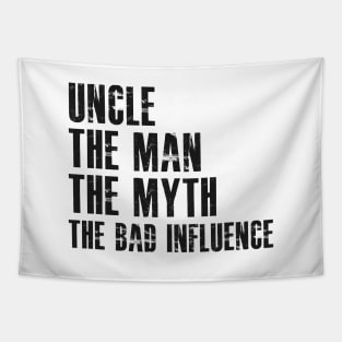 Uncle The man the myth the bad influence Tapestry