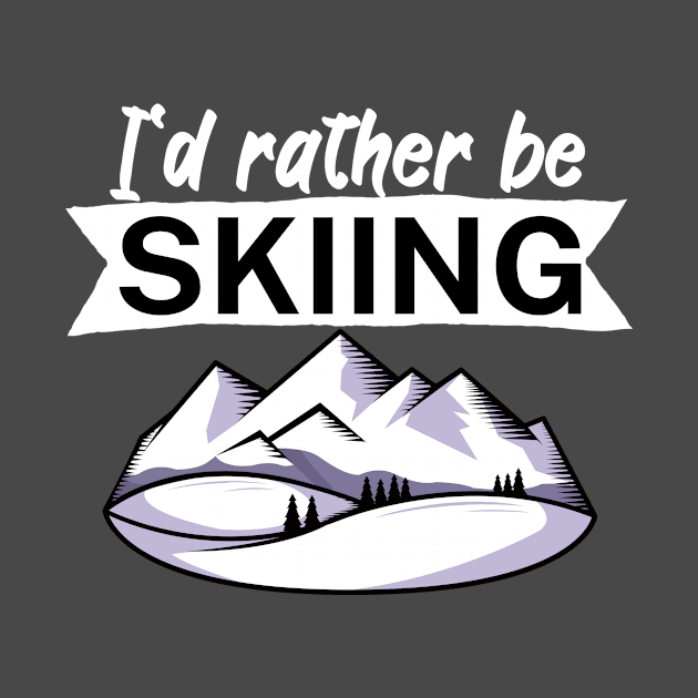 Id rather be skiing by maxcode