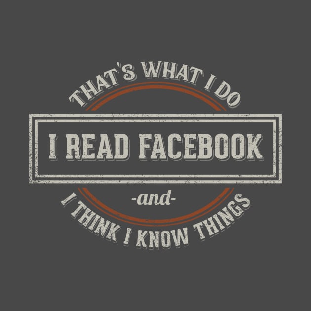 I Read Facebook by kg07_shirts