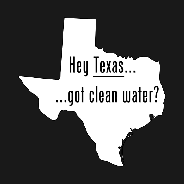 Texas - Got Clean Water by CleanWater2019