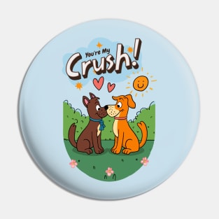 You're My Crush Pin