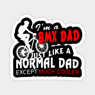Bmx Dad Biker T-Shirt Magnet