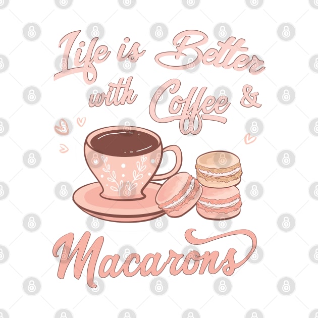 Life is Better with Coffee and Macarons by Irene Koh Studio