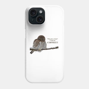 Who Gives a Hoot...... Phone Case