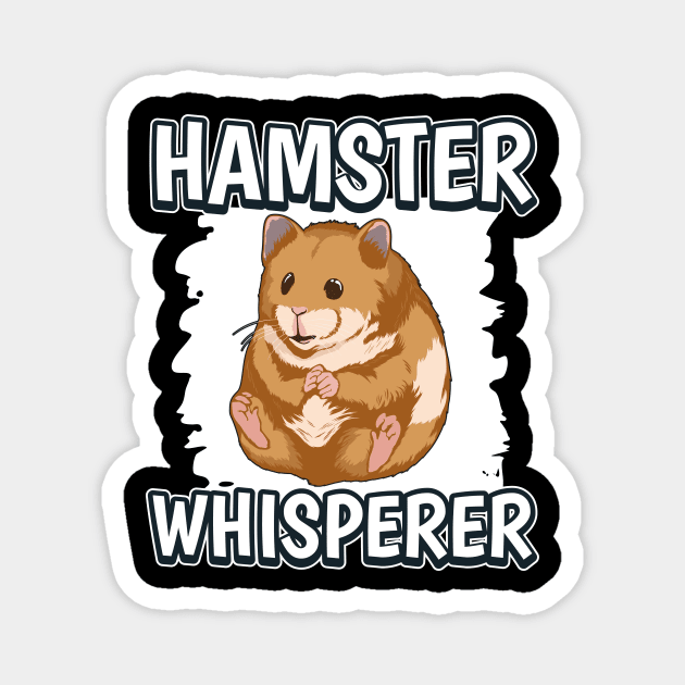 Hamster Whisperer Magnet by TheTeeBee