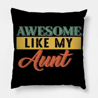 Awesome Like My Aunt Pillow