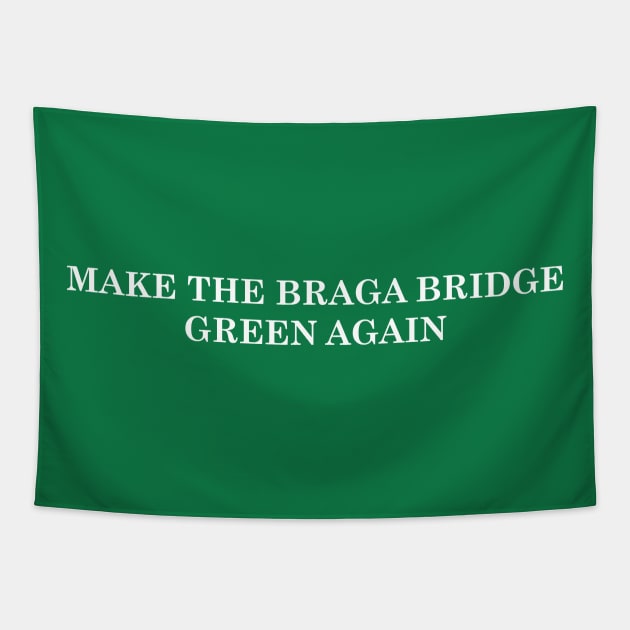 Make the Braga Bridge Green Again! Tapestry by MacMarlon