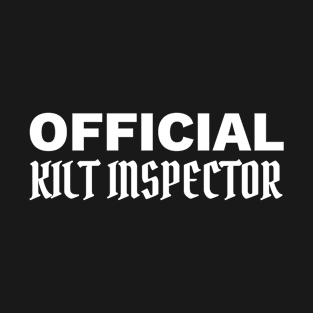 Scottish Pride Official Kilt Inspector Funny Scottish Gift T-Shirt