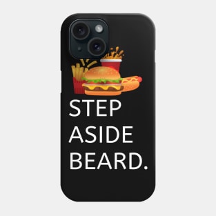 STEP ASIDE BEARD Phone Case