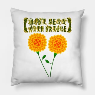 Don't Mess With Nature Pillow