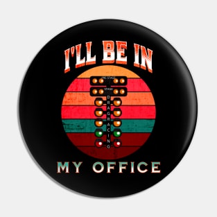 I'll Be In My Office Drag Racing Pin