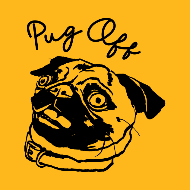 Pug Off by Meganpalmer