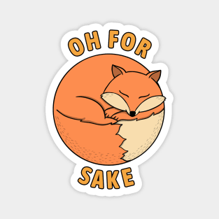 Oh for fox sake Magnet