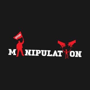 Stop Manipulation T-Shirt