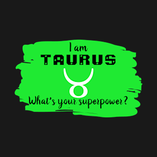 I Am Taurus T-Shirt