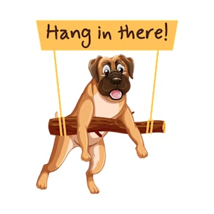 Hang in There - Cute Dog T-Shirt