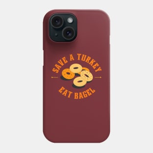 Save a turkey and eat bagel Phone Case