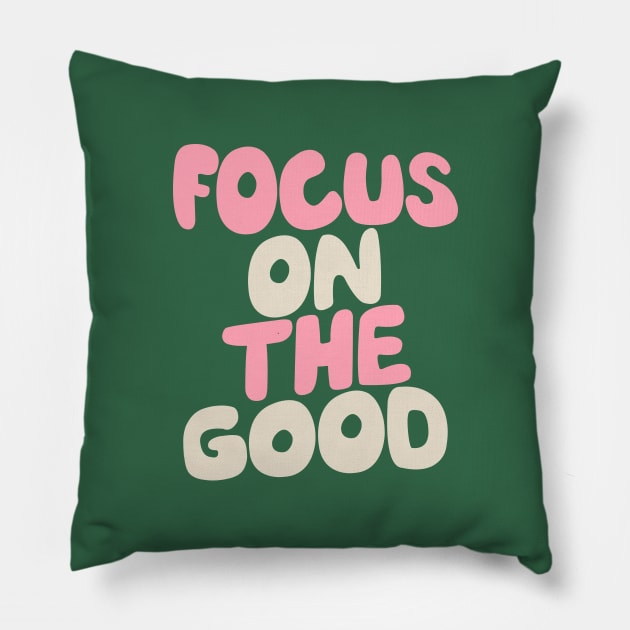 Focus on The Good in Navy Pink and White Pillow by MotivatedType