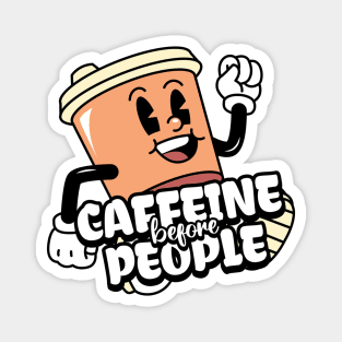 Coffee First: Fuel for the Daily Grind Magnet